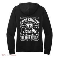 Somebody Save Me From Myself Country Music Front & Back Women's Hoodie thumb 1
