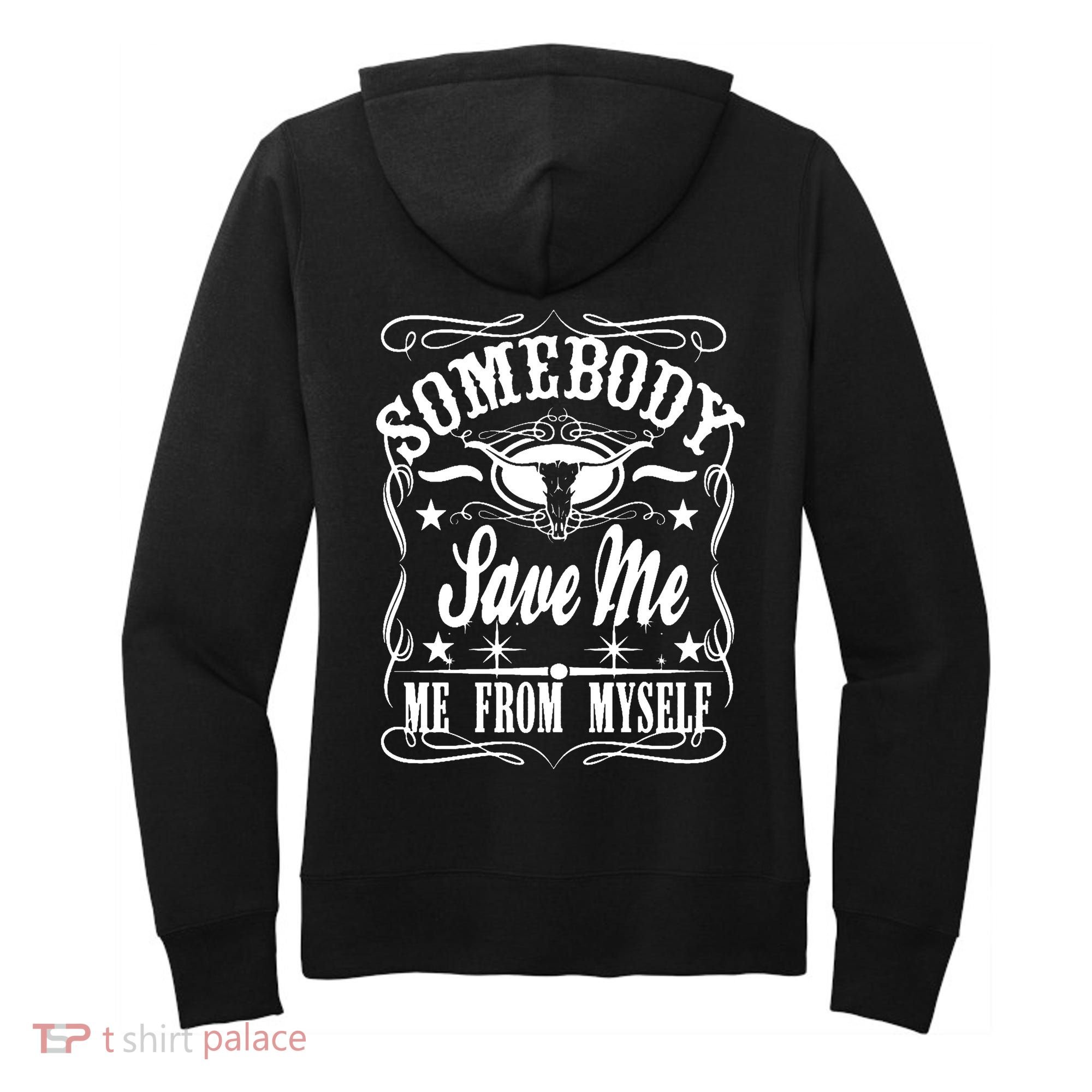 Somebody Save Me From Myself Country Music Front & Back Women's Hoodie