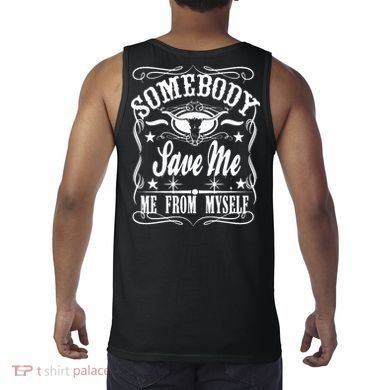 Somebody Save Me From Myself Country Music Front & Back Tank Top back