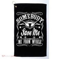 Somebody Save Me From Myself Country Music Front & Back Golf Towel thumb 0