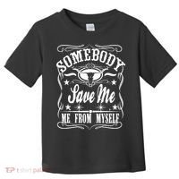Somebody Save Me From Myself Country Music Front & Back Toddler T-Shirt thumb 0