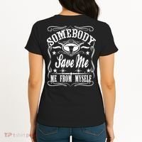 Somebody Save Me From Myself Country Music Front & Back Women's T-Shirt thumb 1