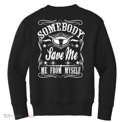 Somebody Save Me From Myself Country Music Front & Back Kids Sweatshirt back