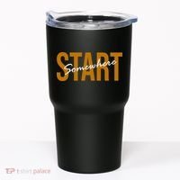 Start Somewhere Motivation Quote Tumbler thumb 0