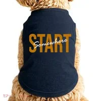 Start Somewhere Motivation Quote Doggie Tank thumb 0