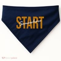 Start Somewhere Motivation Quote USA-Made Doggie Bandana thumb 0