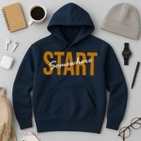 Start Somewhere Motivation Quote Hoodie thumb 3