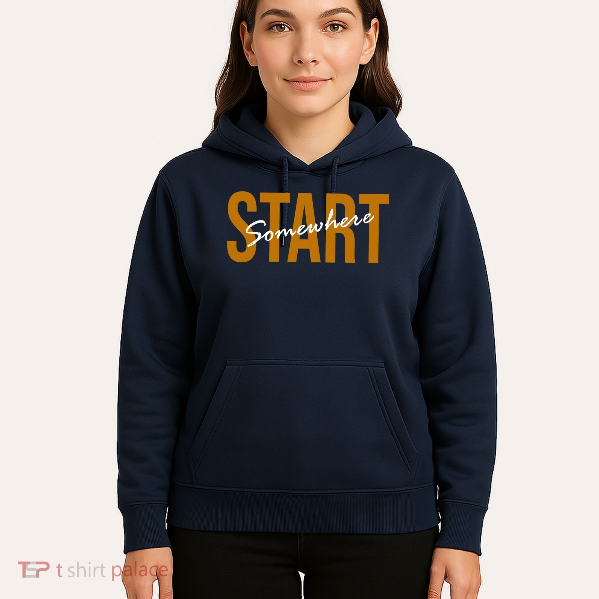 Start Somewhere Motivation Quote Hoodie