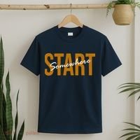 Start Somewhere Motivation Quote T-Shirt thumb 2
