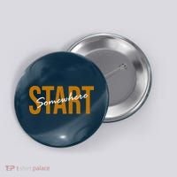 Start Somewhere Motivation Quote Button thumb 0