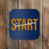 Start Somewhere Motivation Quote Coaster thumb 0