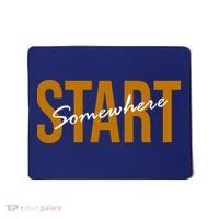 Start Somewhere Motivation Quote Mousepad thumb 0