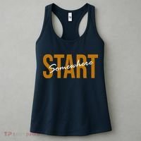 Start Somewhere Motivation Quote Women's Tank Top thumb 3