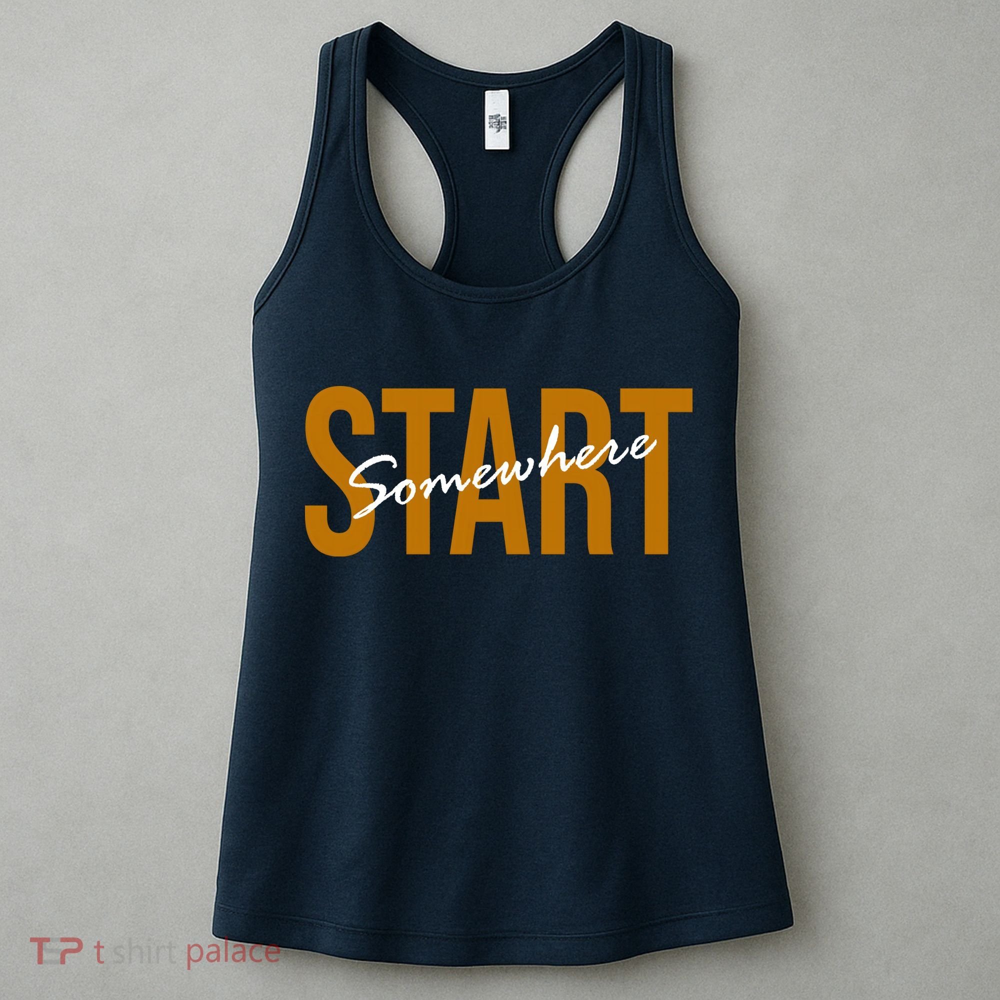 Start Somewhere Motivation Quote Women's Tank Top