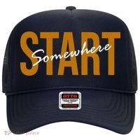 Start Somewhere Motivation Quote Hat thumb 0