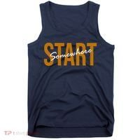 Start Somewhere Motivation Quote Tank Top thumb 0