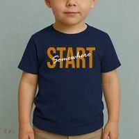 Start Somewhere Motivation Quote Toddler T-Shirt thumb 2