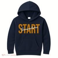 Start Somewhere Motivation Quote Kids Hoodie thumb 0