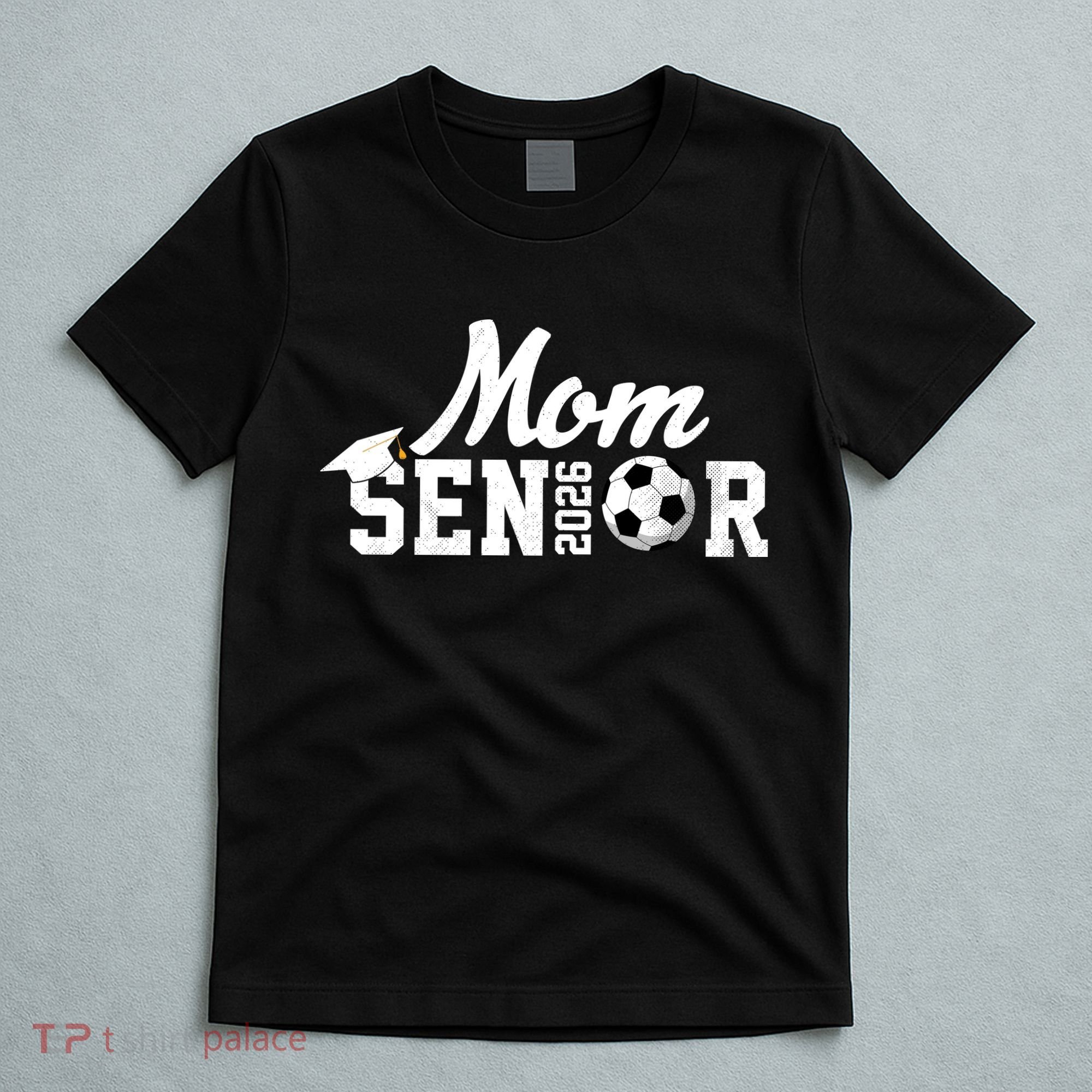 Senior Soccer Mom 2026 Class Of 26 Graduate T-Shirt
