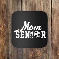 Senior Soccer Mom 2026 Class Of 26 Graduate Coaster thumb 0