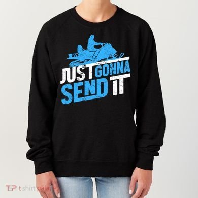 Snowmobiling Snow Machine Snowmobile - Just Gonna Send It Women's Sweatshirt