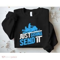 Snowmobiling Snow Machine Snowmobile - Just Gonna Send It Sweatshirt thumb 2