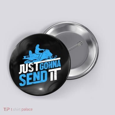 Snowmobiling Snow Machine Snowmobile - Just Gonna Send It Button