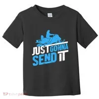 Snowmobiling Snow Machine Snowmobile - Just Gonna Send It Toddler T-Shirt thumb 0
