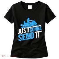 Snowmobiling Snow Machine Snowmobile - Just Gonna Send It Women's T-Shirt thumb 0