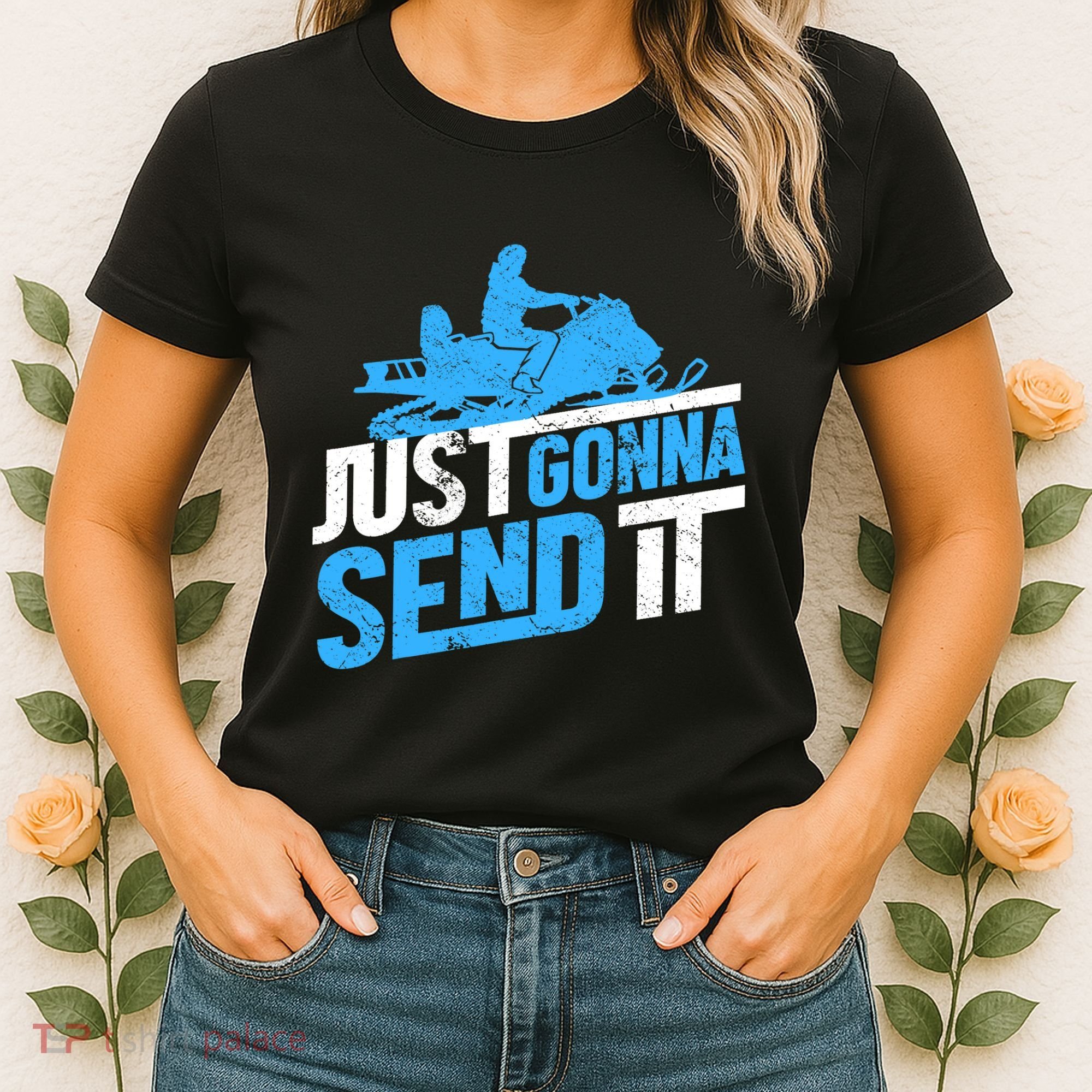 Snowmobiling Snow Machine Snowmobile - Just Gonna Send It Women's T-Shirt
