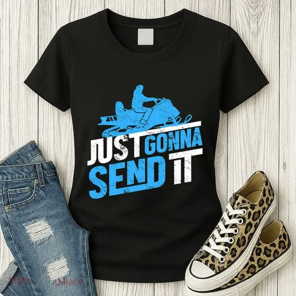 Snowmobiling Snow Machine Snowmobile - Just Gonna Send It Women's T-Shirt