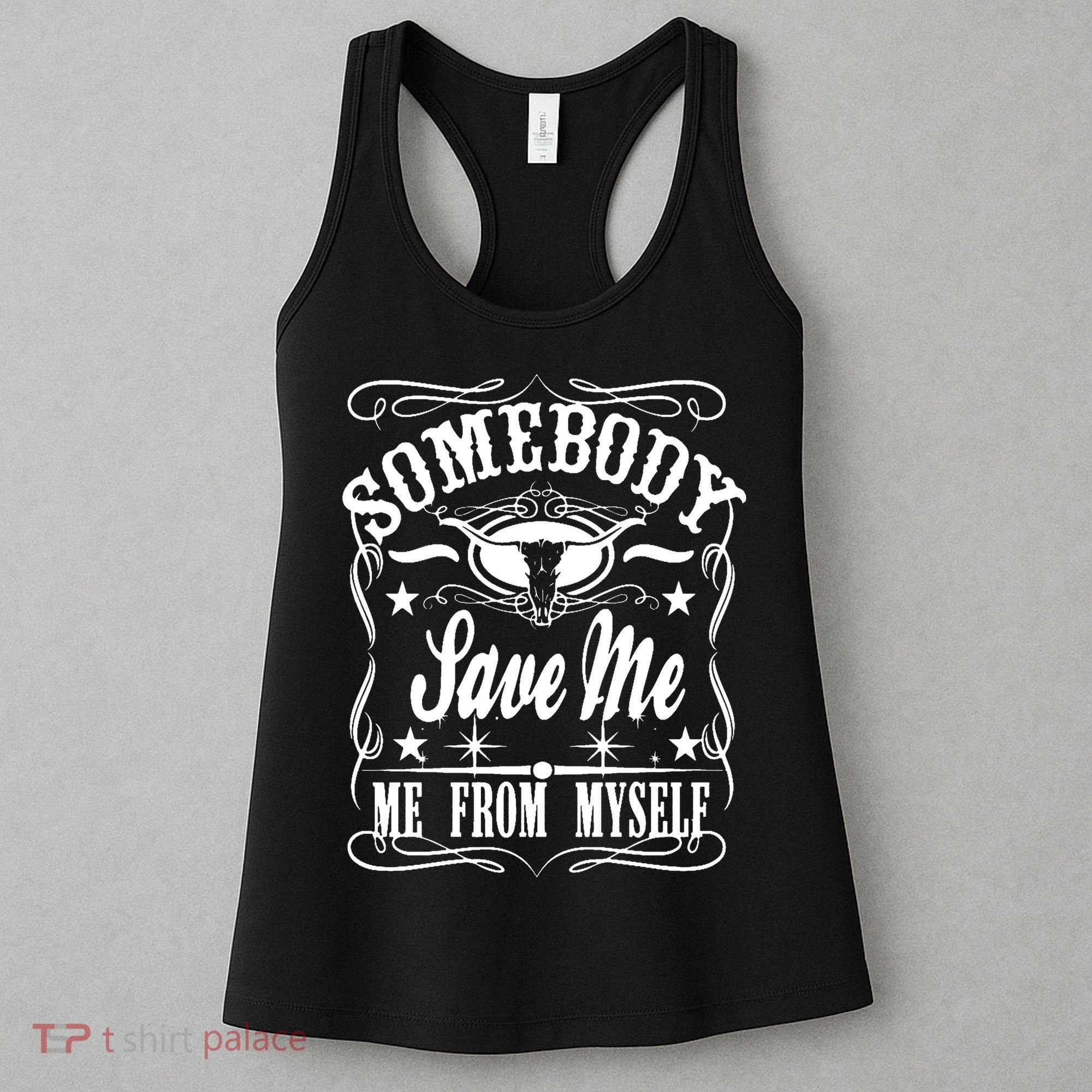 Somebody Save Me From Myself Country Music Women's Tank Top