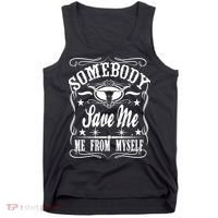 Somebody Save Me From Myself Country Music Tank Top thumb 0