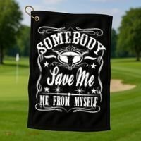 Somebody Save Me From Myself Country Music Golf Towel thumb 1