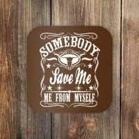 Somebody Save Me From Myself Country Music Coaster thumb 0