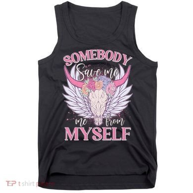 Somebody Save Me Me From Myself Vintage Boho Cow Skull Tank Top