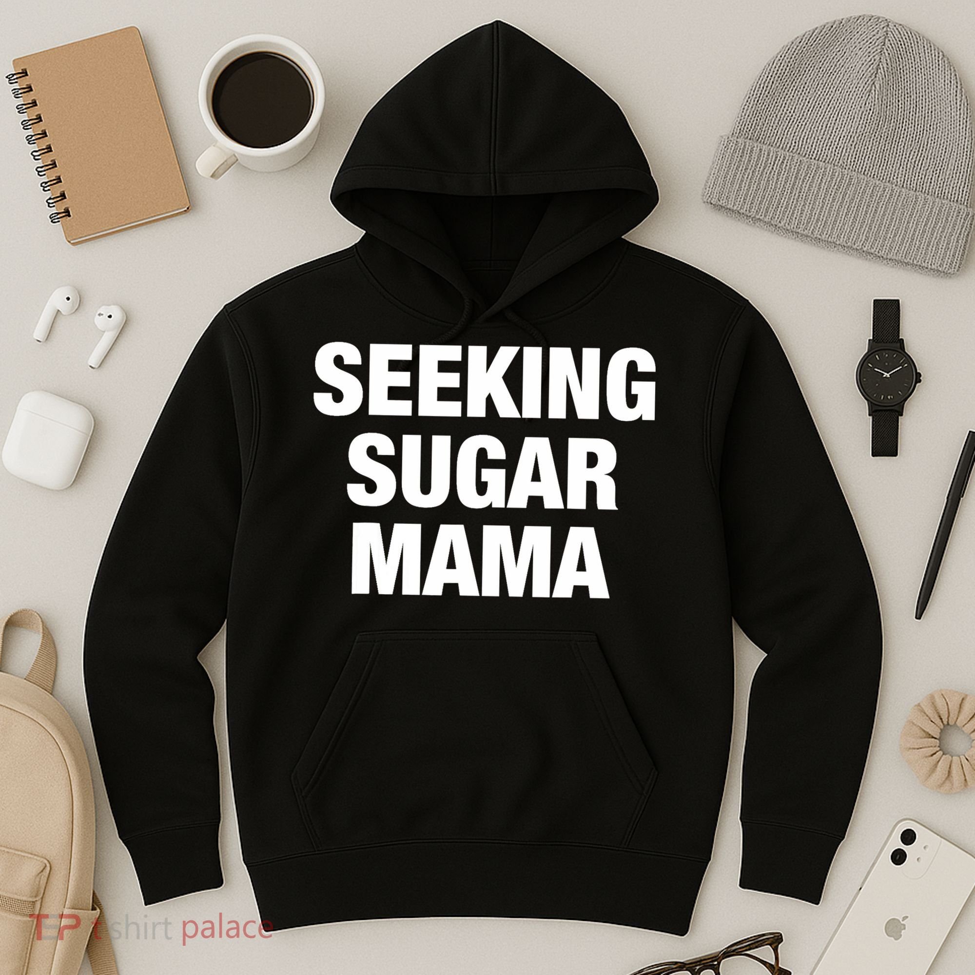 Seeking Sugar Mama Mother's Day Funny Hoodie