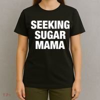 Seeking Sugar Mama Mother's Day Funny T-Shirt thumb 4