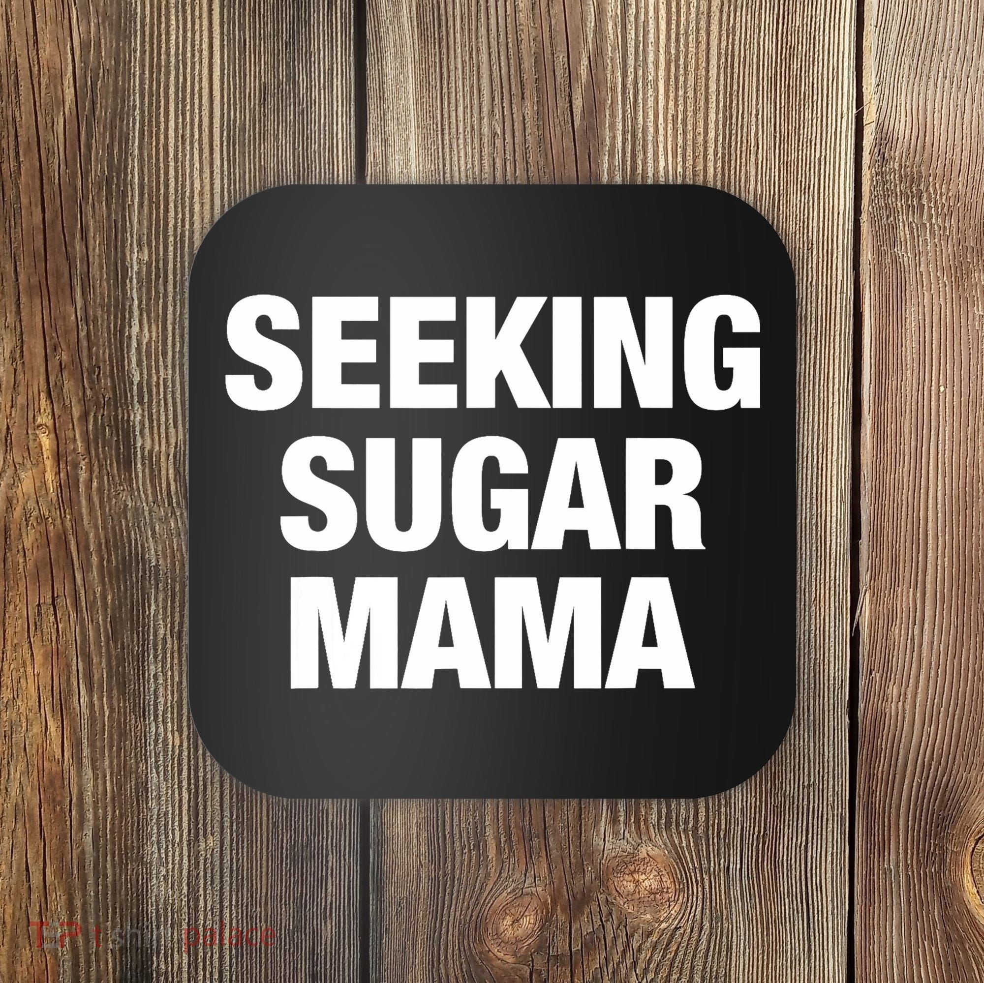 Seeking Sugar Mama Mother's Day Funny Coaster