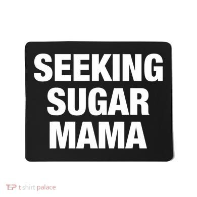 Seeking Sugar Mama Mother's Day Funny Mousepad
