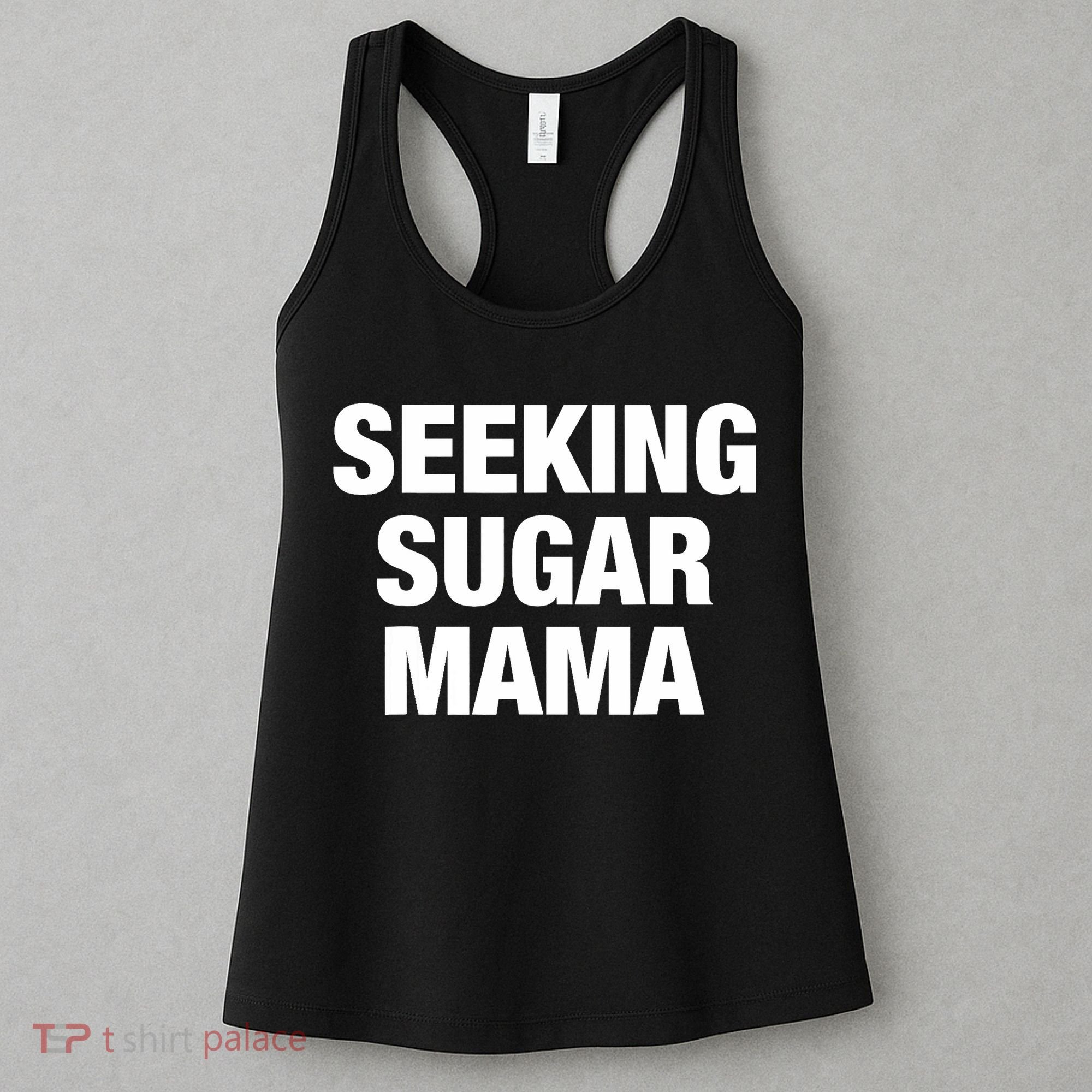 Seeking Sugar Mama Mother's Day Funny Women's Tank Top