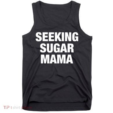 Seeking Sugar Mama Mother's Day Funny Tank Top