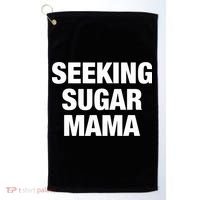 Seeking Sugar Mama Mother's Day Funny Golf Towel thumb 0