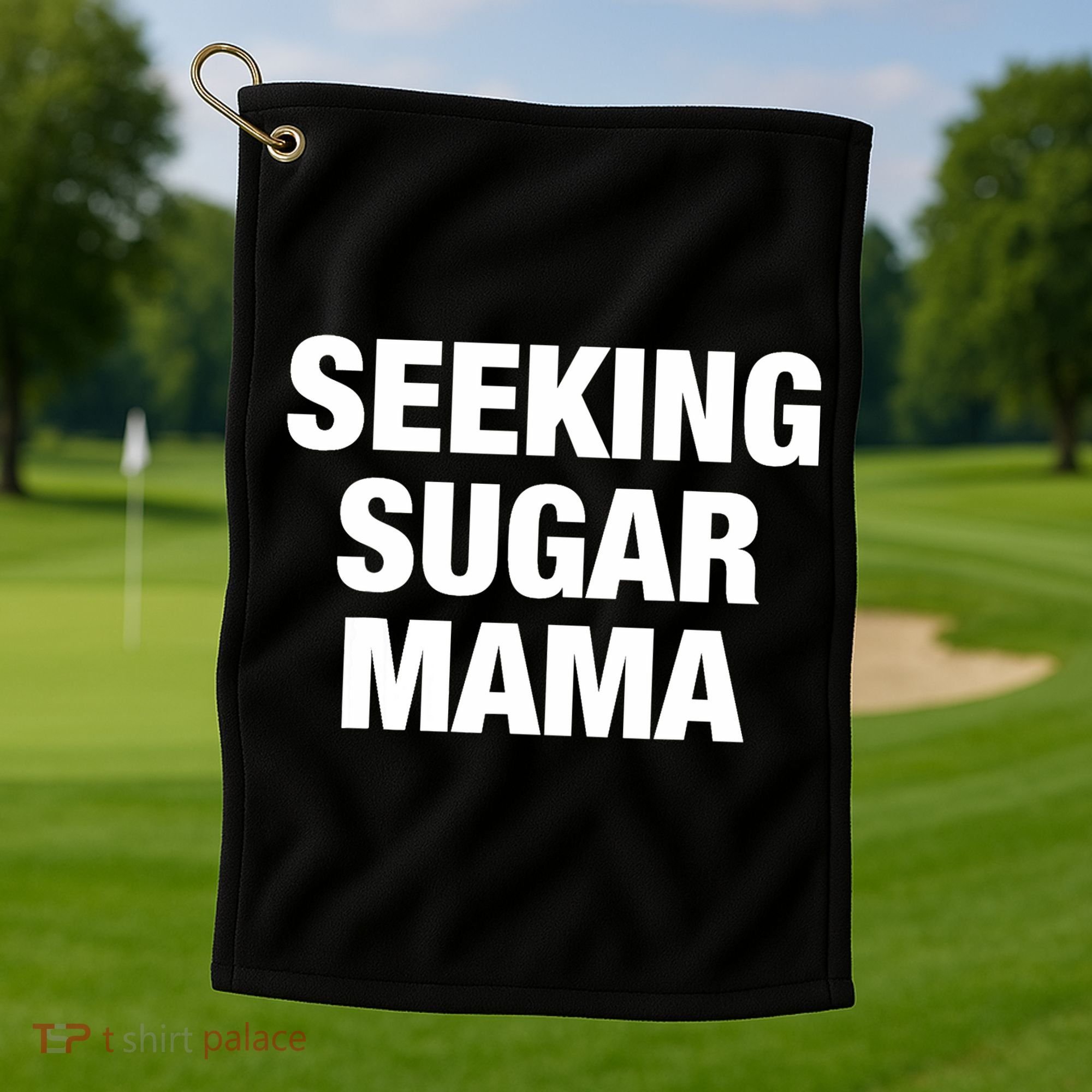 Seeking Sugar Mama Mother's Day Funny Golf Towel
