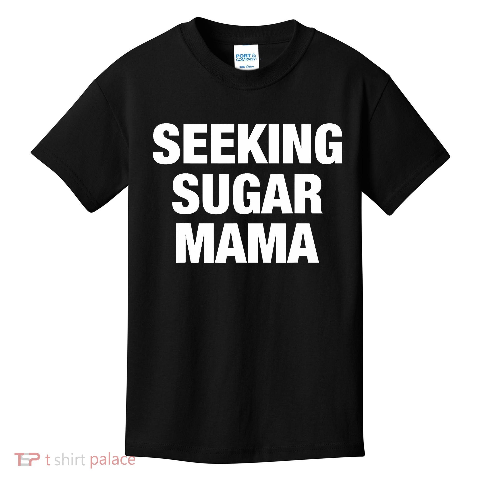 Seeking Sugar Mama Mother's Day Funny Kids T-Shirt