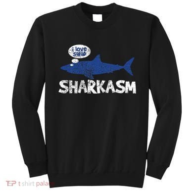 Shark Sharkasm Marine Biology Sweatshirt