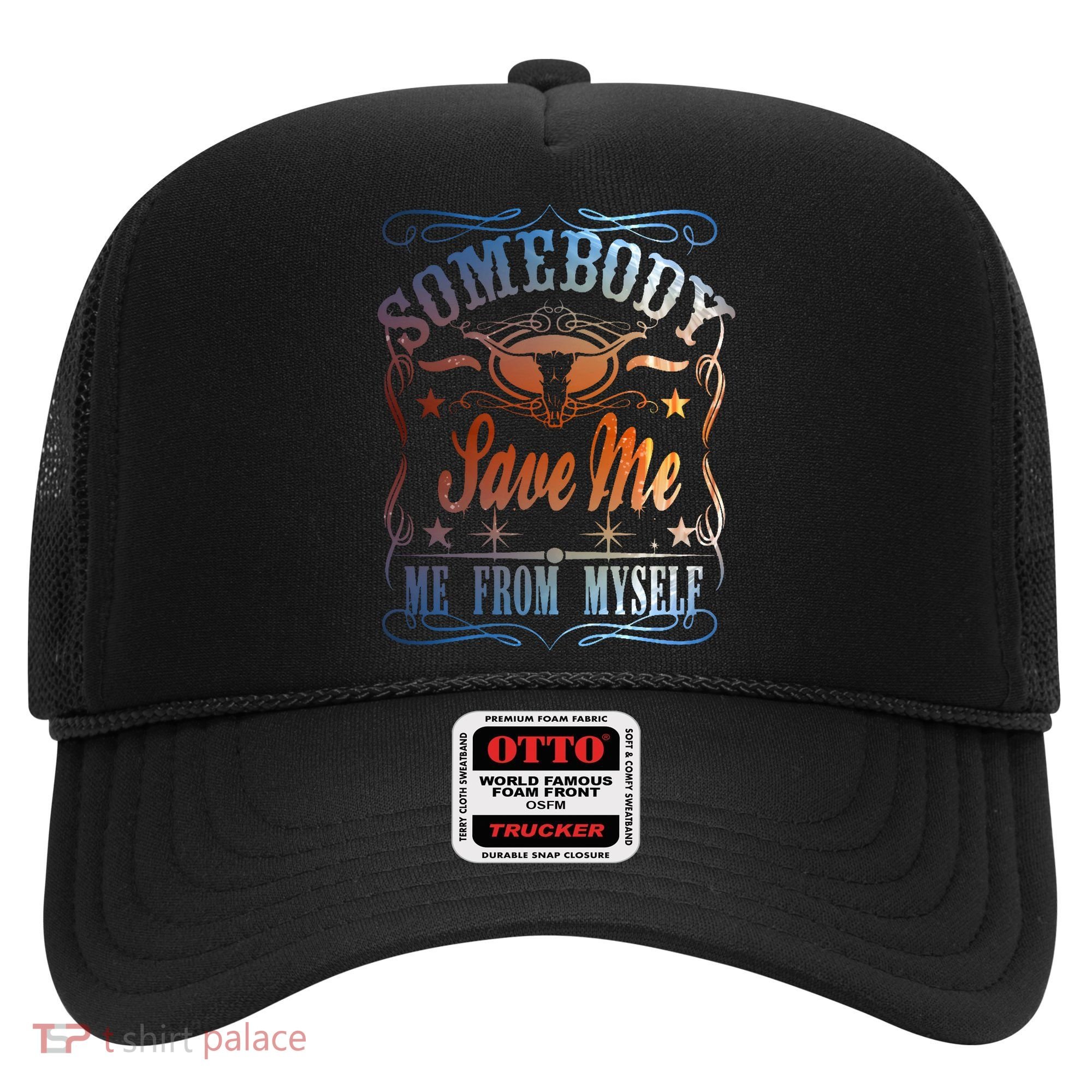 Somebody Save Me From Myself Bull Country Hat