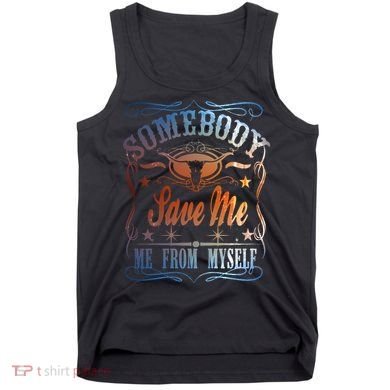 Somebody Save Me From Myself Bull Country Tank Top