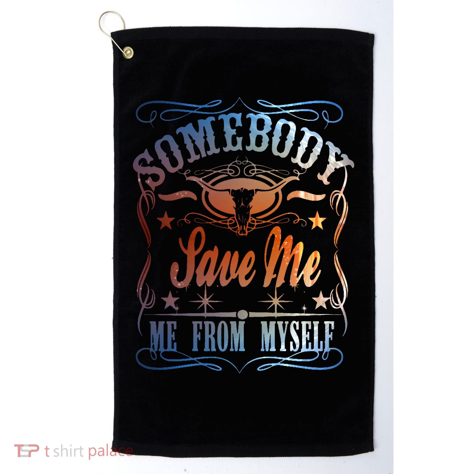 Somebody Save Me From Myself Bull Country Golf Towel