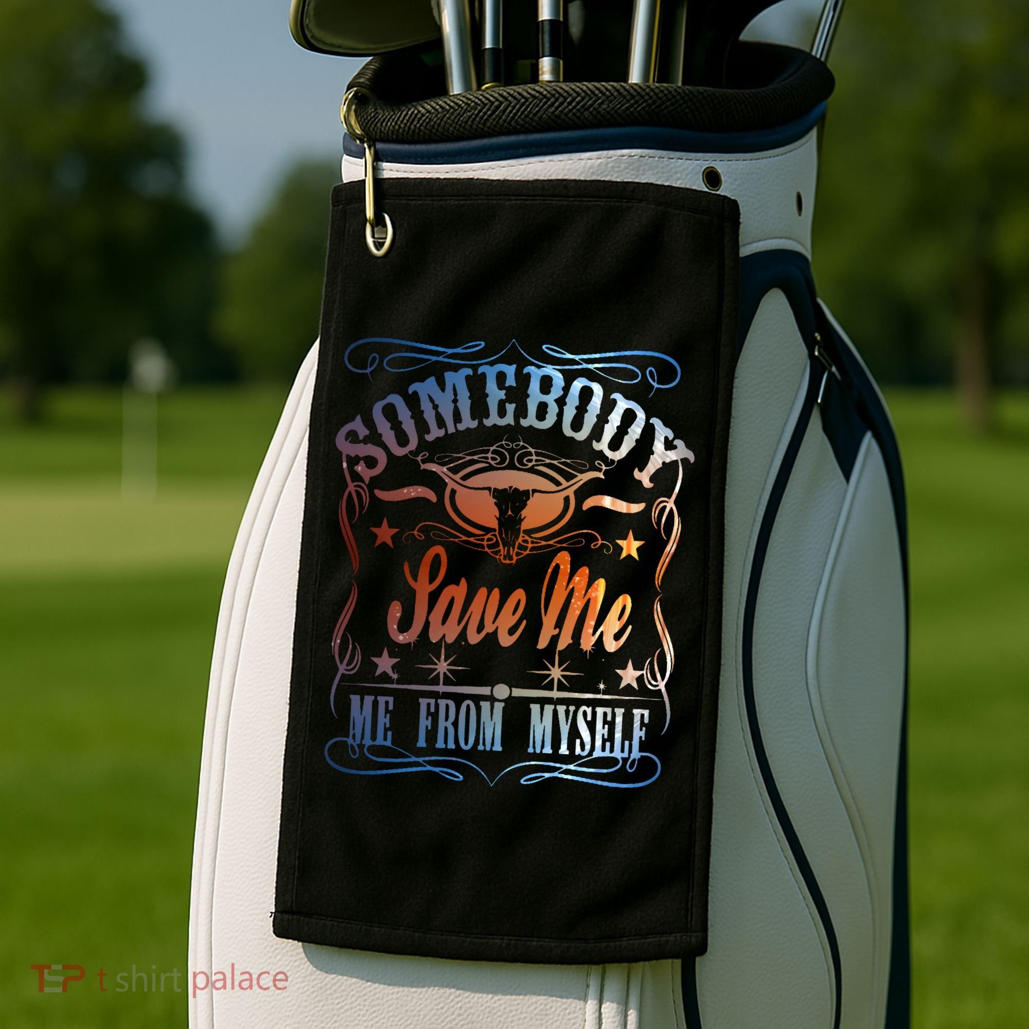 Somebody Save Me From Myself Bull Country Golf Towel
